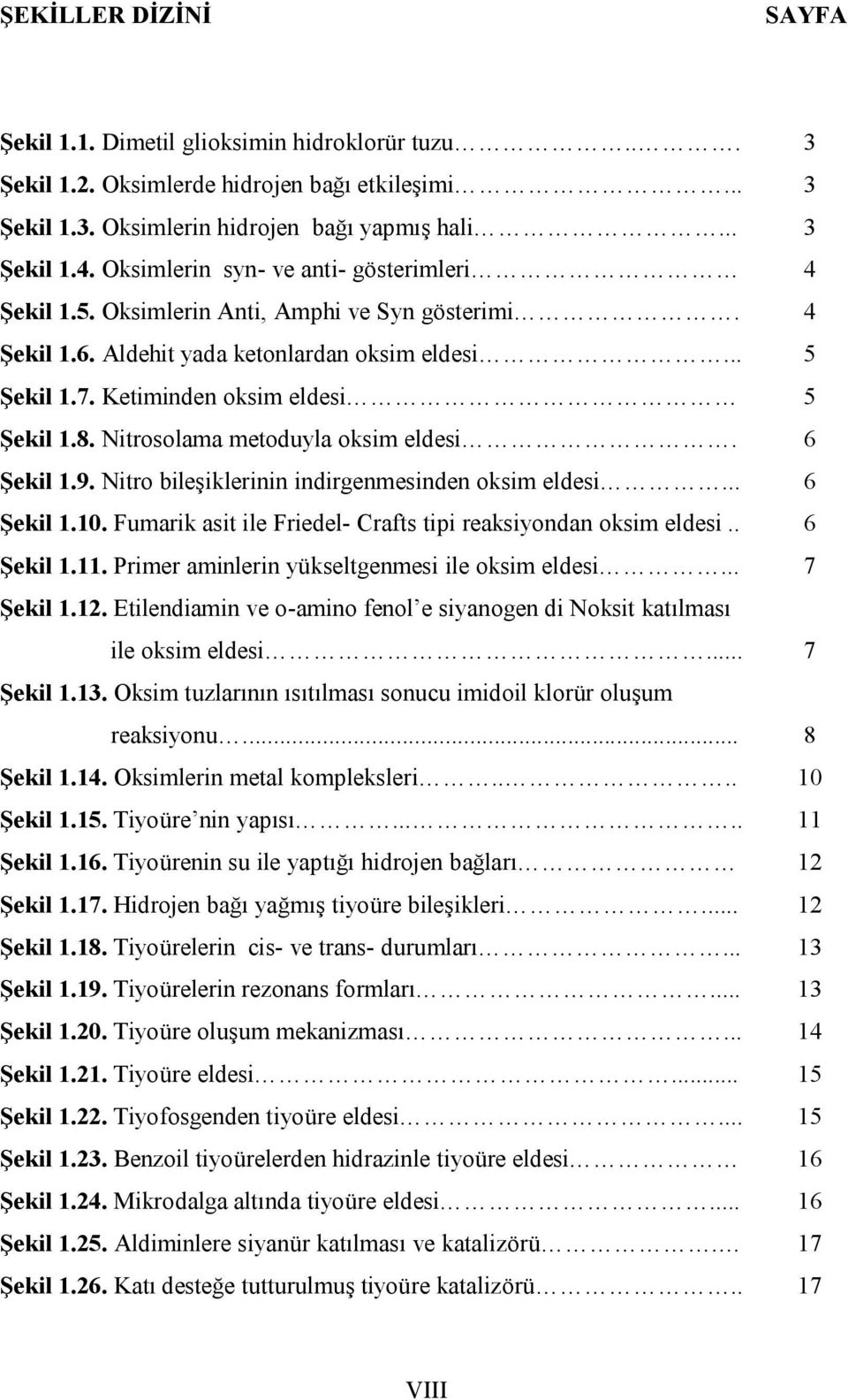 itrosolama metoduyla oksim eldesi. 6 Şekil 1.9. itro bileşiklerinin indirgenmesinden oksim eldesi... 6 Şekil 1.10. Fumarik asit ile Friedel- rafts tipi reaksiyondan oksim eldesi.. 6 Şekil 1.11.