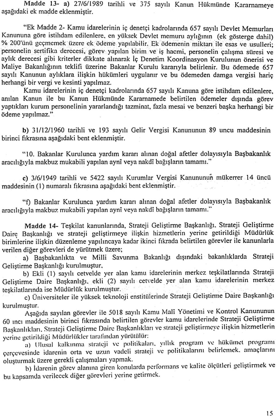 'ünü geçmemek ýizere eködeýi1c yapl.iabilir.eködemeninmiktarýilee~asve usulleri; personelinsertifika derecesi, görçv yapýlan birim ve iþ h.