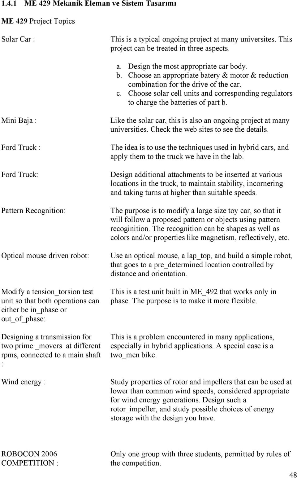 Mini Baja : Ford Truck : Ford Truck: Pattern Recognition: Optical mouse driven robot: Modify a tension_torsion test unit so that both operations can either be in_phase or out_of_phase: Designing a