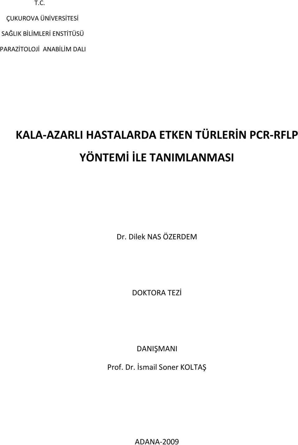 TÜRLERİN PCR-RFLP YÖNTEMİ İLE TANIMLANMASI Dr.