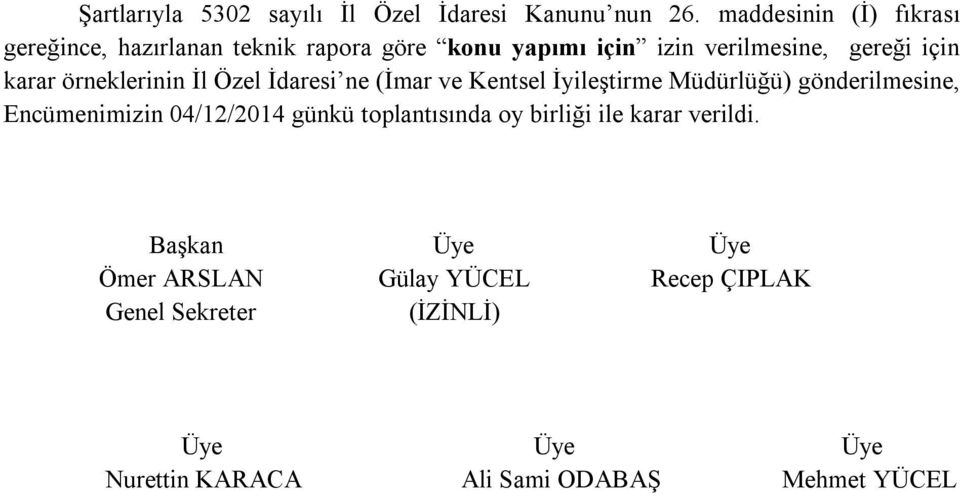 izin verilmesine, gereği için karar örneklerinin İl Özel İdaresi ne (İmar ve