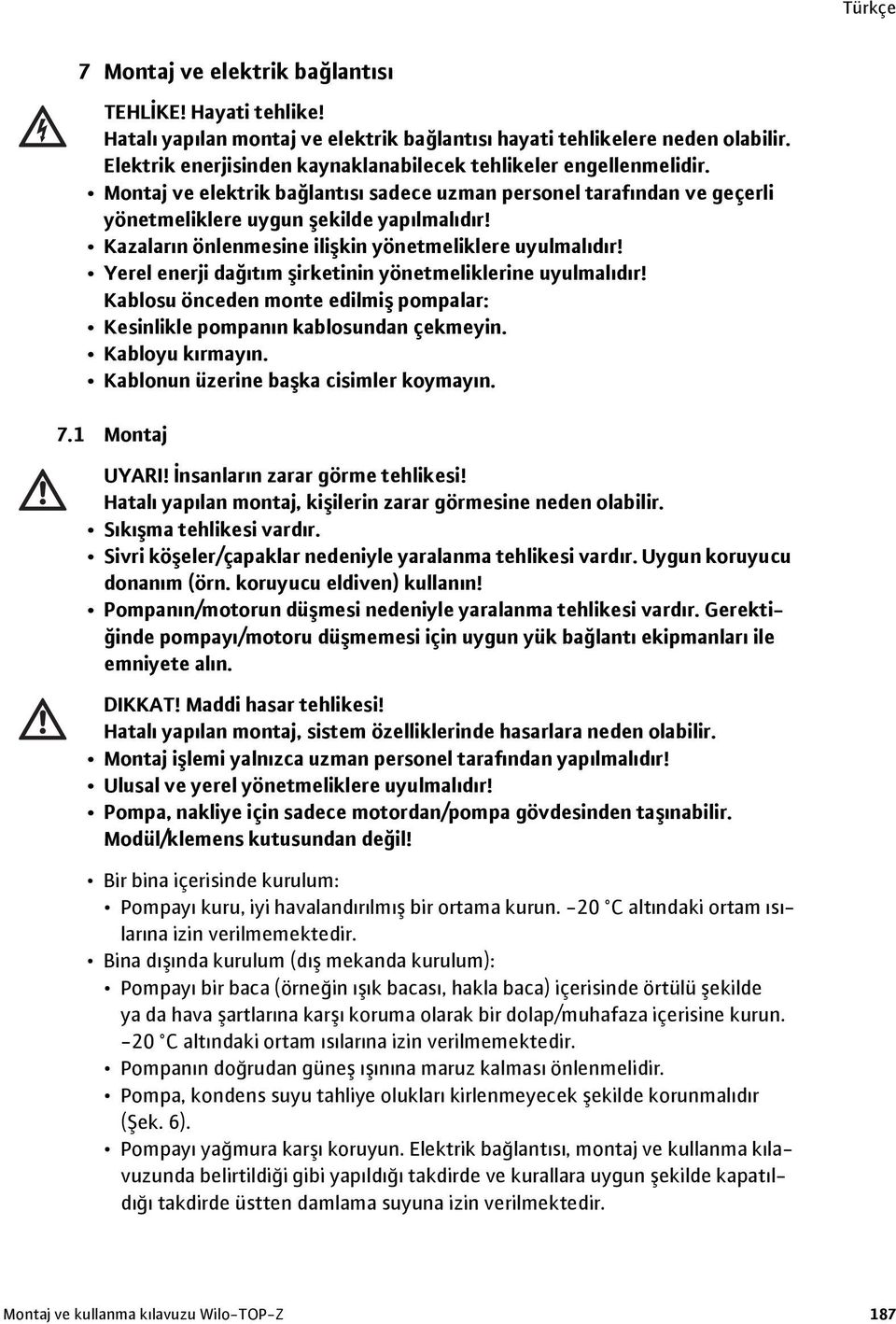 Kazaların önlenmesine ilişkin yönetmeliklere uyulmalıdır! Yerel enerji dağıtım şirketinin yönetmeliklerine uyulmalıdır!