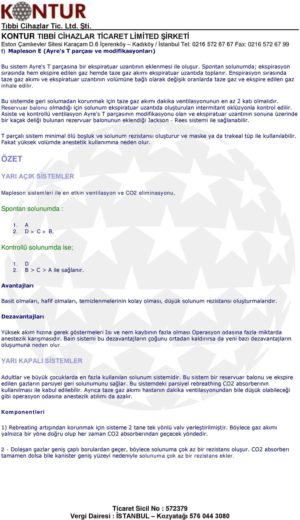 ventilasyon ve CO2 eliminasyonu, Spontan solunumda : 1. A 2.