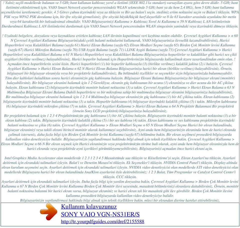 4 5 Görev çubuu üzerindeki veya sa tiklayin ve Bir aa balan'i seçin. stediiniz eriim noktasini seçin ve Balan'i tiklayin. WPA PSK veya WPA2 PSK dorulama için, bir ifre sözcüü girmelisiniz.