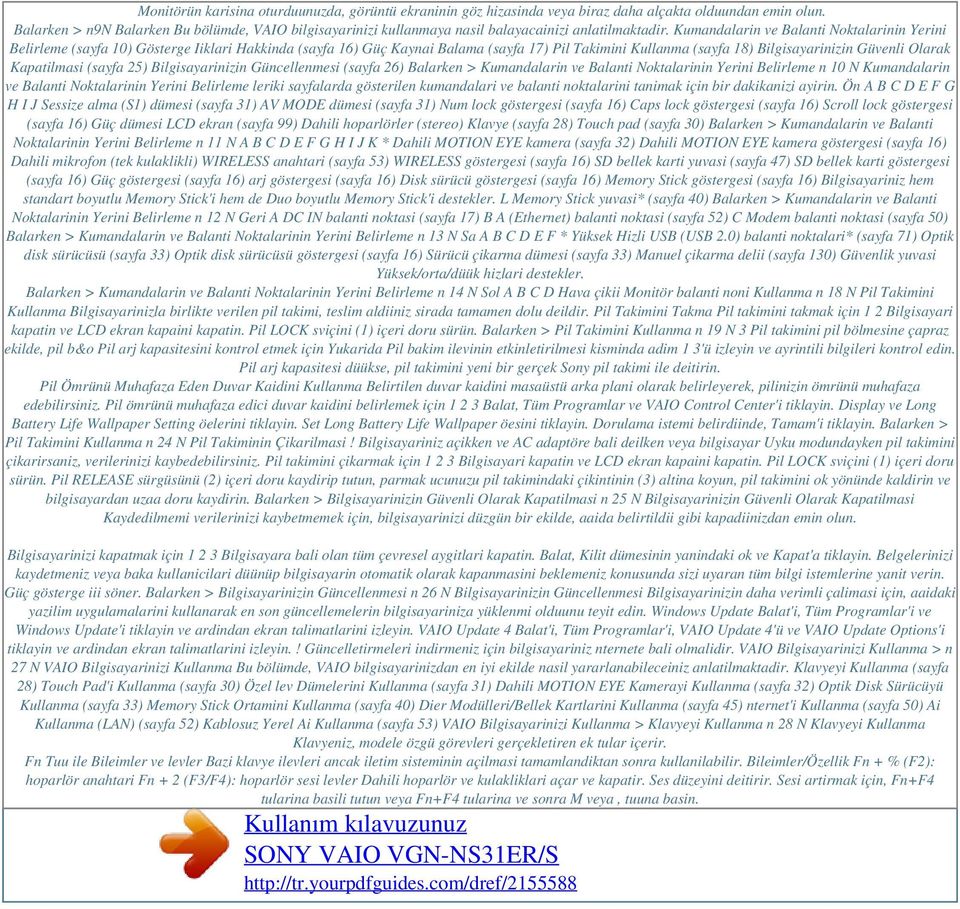 Kumandalarin ve Balanti Noktalarinin Yerini Belirleme (sayfa 10) Gösterge Iiklari Hakkinda (sayfa 16) Güç Kaynai Balama (sayfa 17) Pil Takimini Kullanma (sayfa 18) Bilgisayarinizin Güvenli Olarak