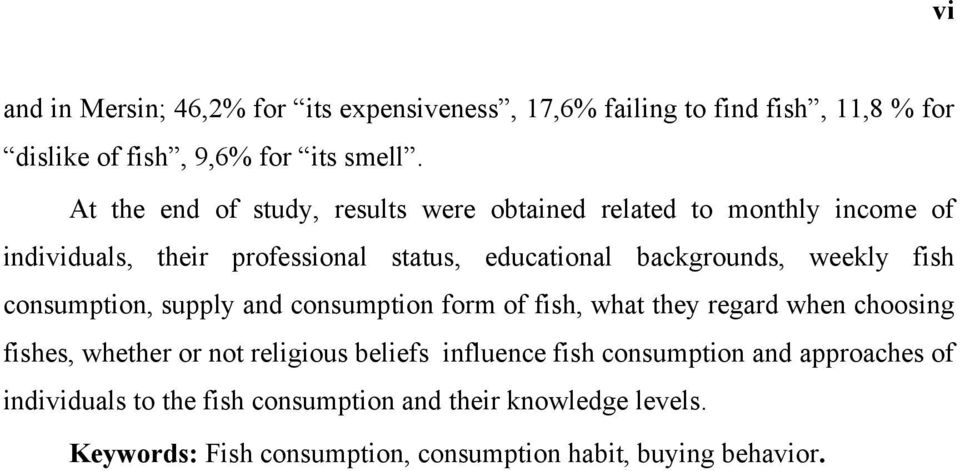 weekly fish consumption, supply and consumption form of fish, what they regard when choosing fishes, whether or not religious beliefs