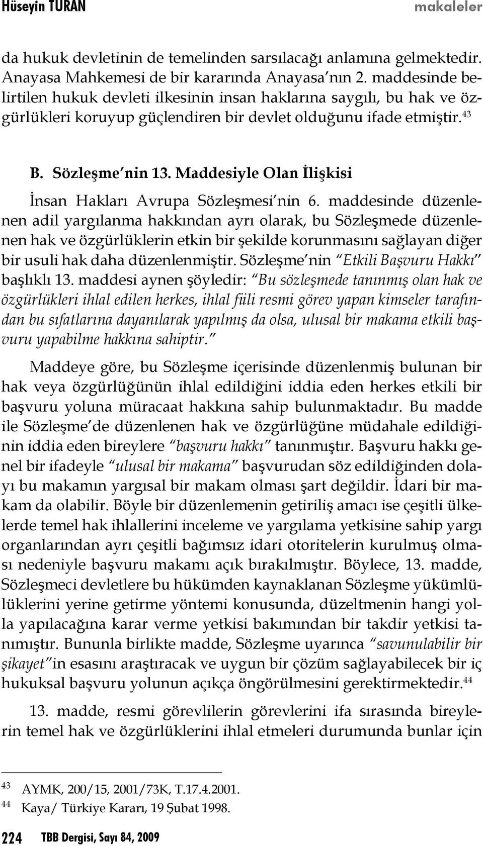 Maddesiyle Olan İlişkisi İnsan Hakları Avrupa Sözleşmesi nin 6.