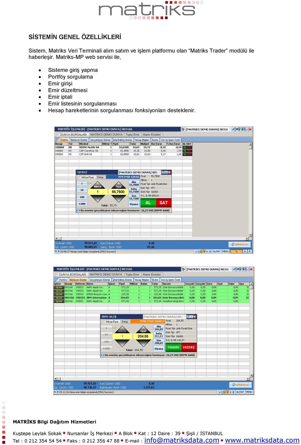 Matriks-MP web servisi ile, Sisteme giriş yapma Portföy sorgulama Emir girişi