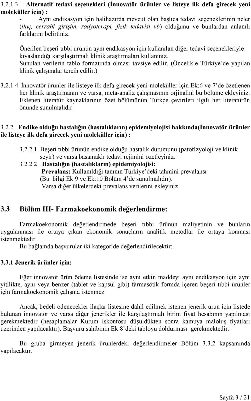 cerrahi girişim, radyoterapi, fizik tedavisi vb) olduğunu ve bunlardan anlamlı farklarını belirtiniz.