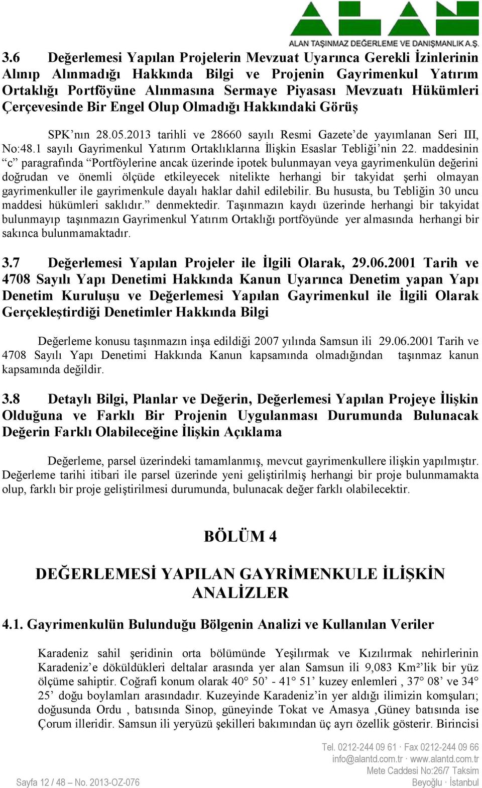 1 sayılı Gayrimenkul Yatırım Ortaklıklarına ĠliĢkin Esaslar Tebliği nin 22.