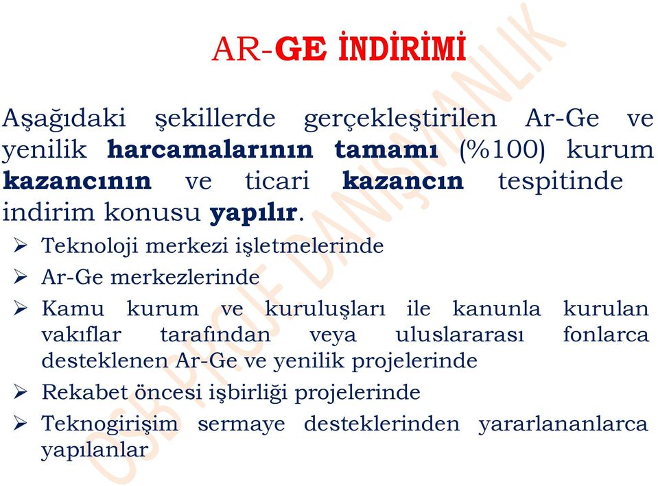 Teknoloji merkezi işletmelerinde Ar-Ge merkezlerinde Kamu kurum ve kuruluşları ile kanunla vakıflar tarafından