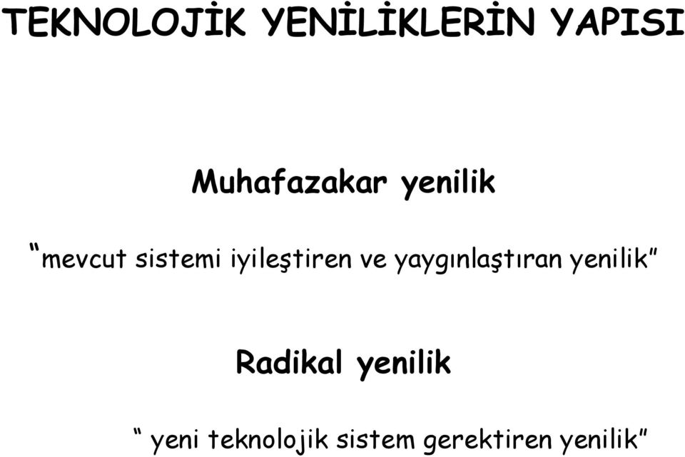 iyileştiren ve yaygınlaştıran yenilik