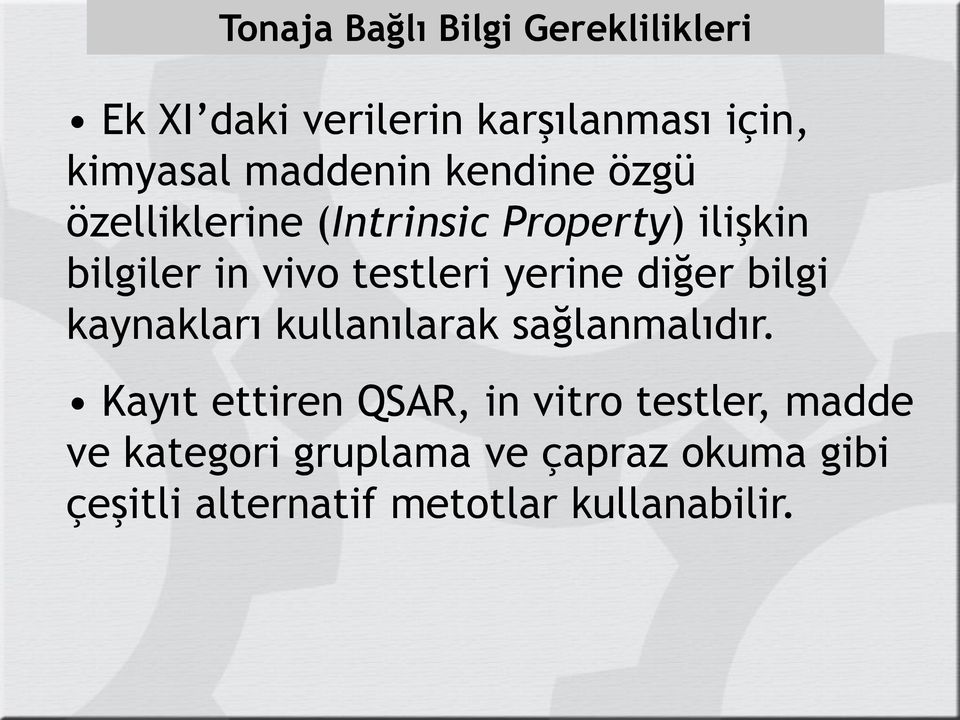 testleri yerine diğer bilgi kaynakları kullanılarak sağlanmalıdır.