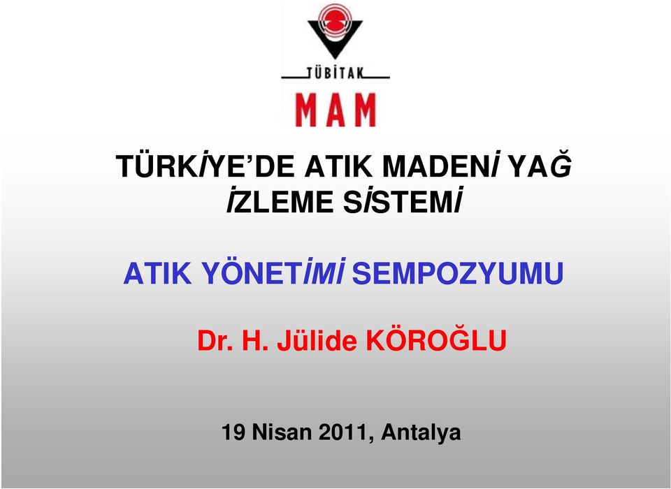 YÖNETİMİ SEMPOZYUMU Dr. H.