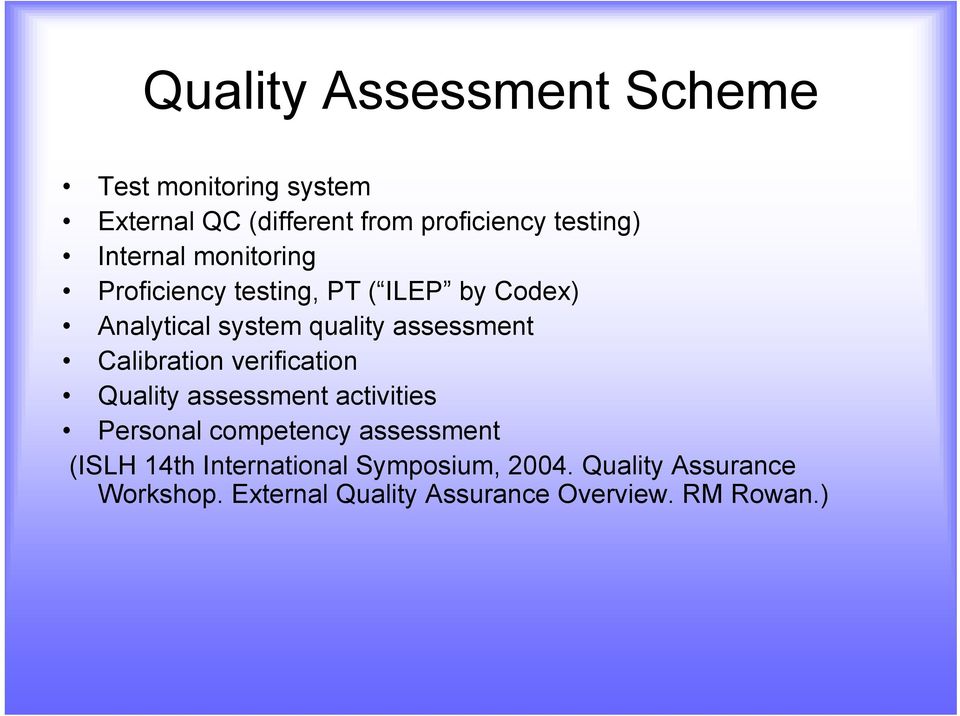 Calibration verification Quality assessment activities Personal competency assessment (ISLH 14th