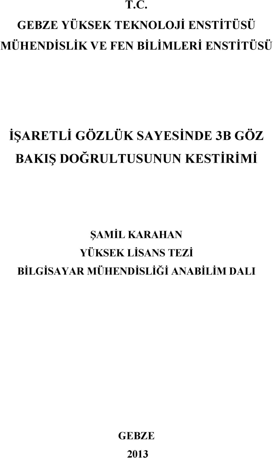 GÖZ BAKIŞ DOĞRULTUSUNUN KESTİRİMİ ŞAMİL KARAHAN YÜKSEK