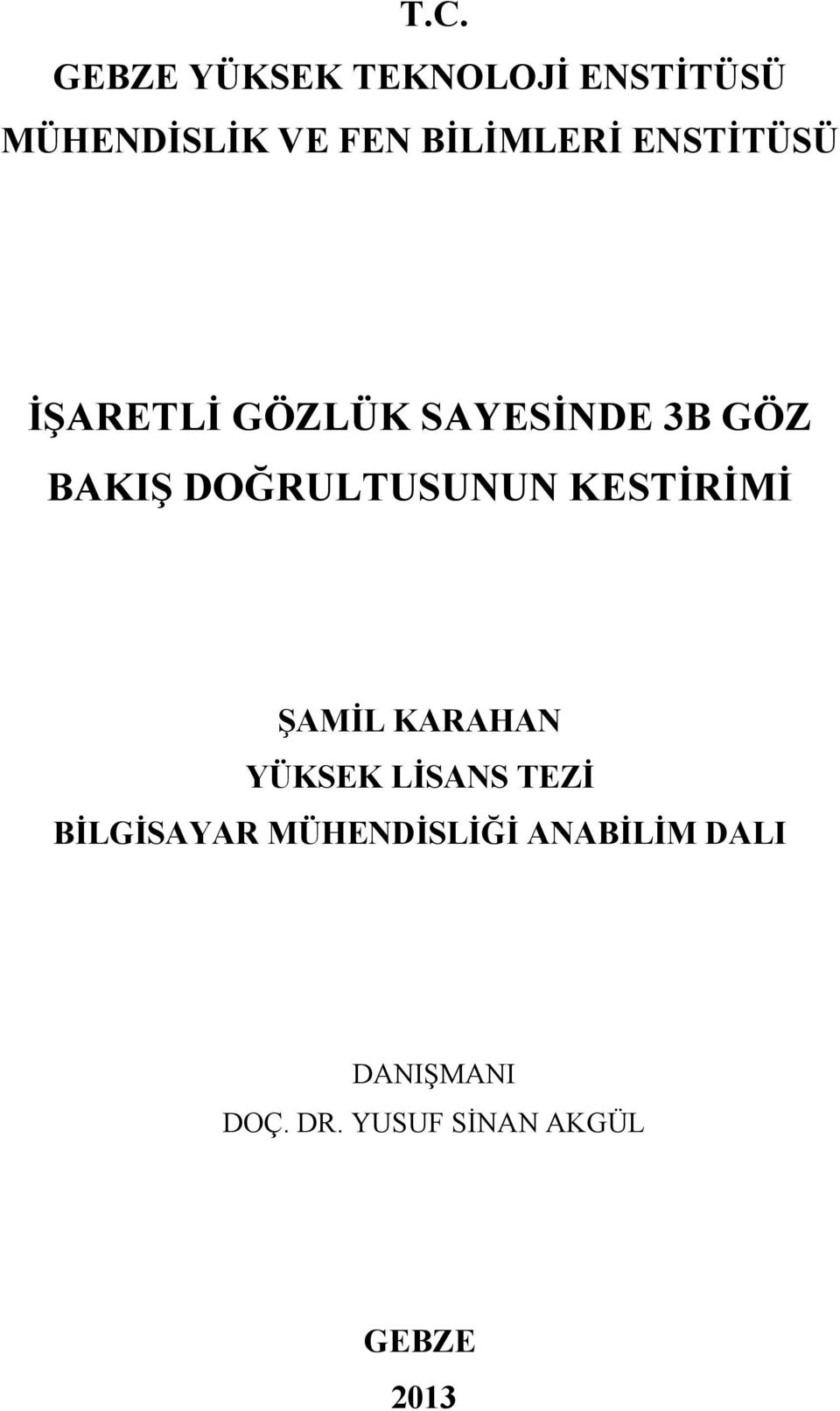 DOĞRULTUSUNUN KESTİRİMİ ŞAMİL KARAHAN YÜKSEK LİSANS TEZİ