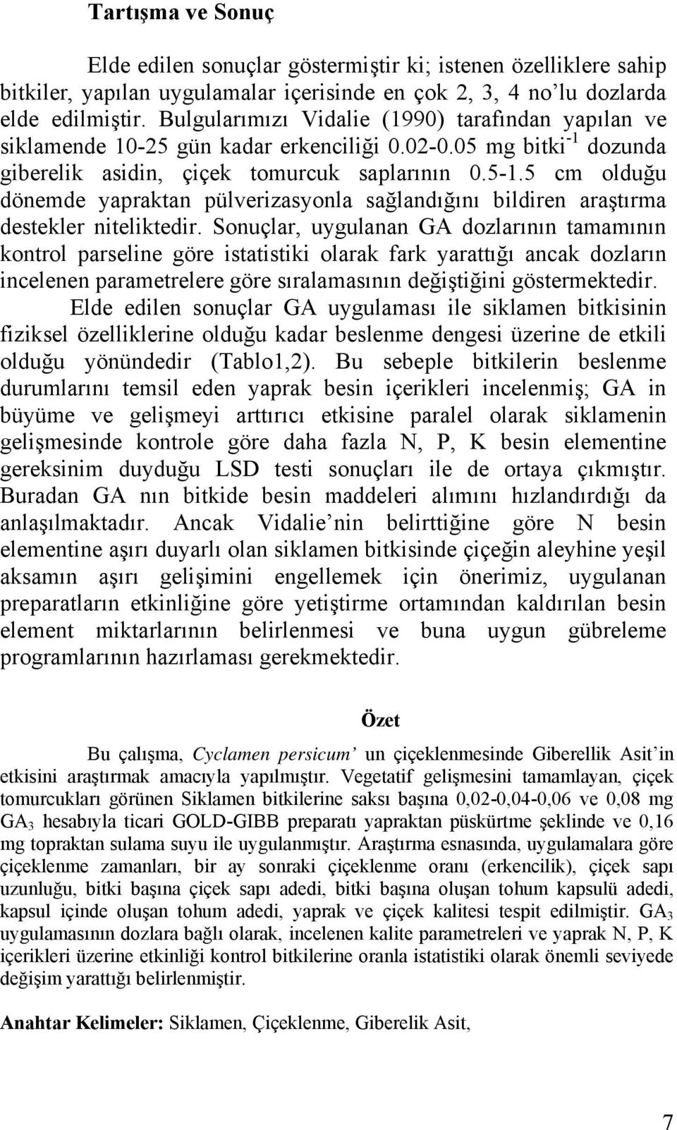 5 m oluğu öneme yprktn pülverizsyonl sğlnığını iliren rştırm estekler nitelikteir.