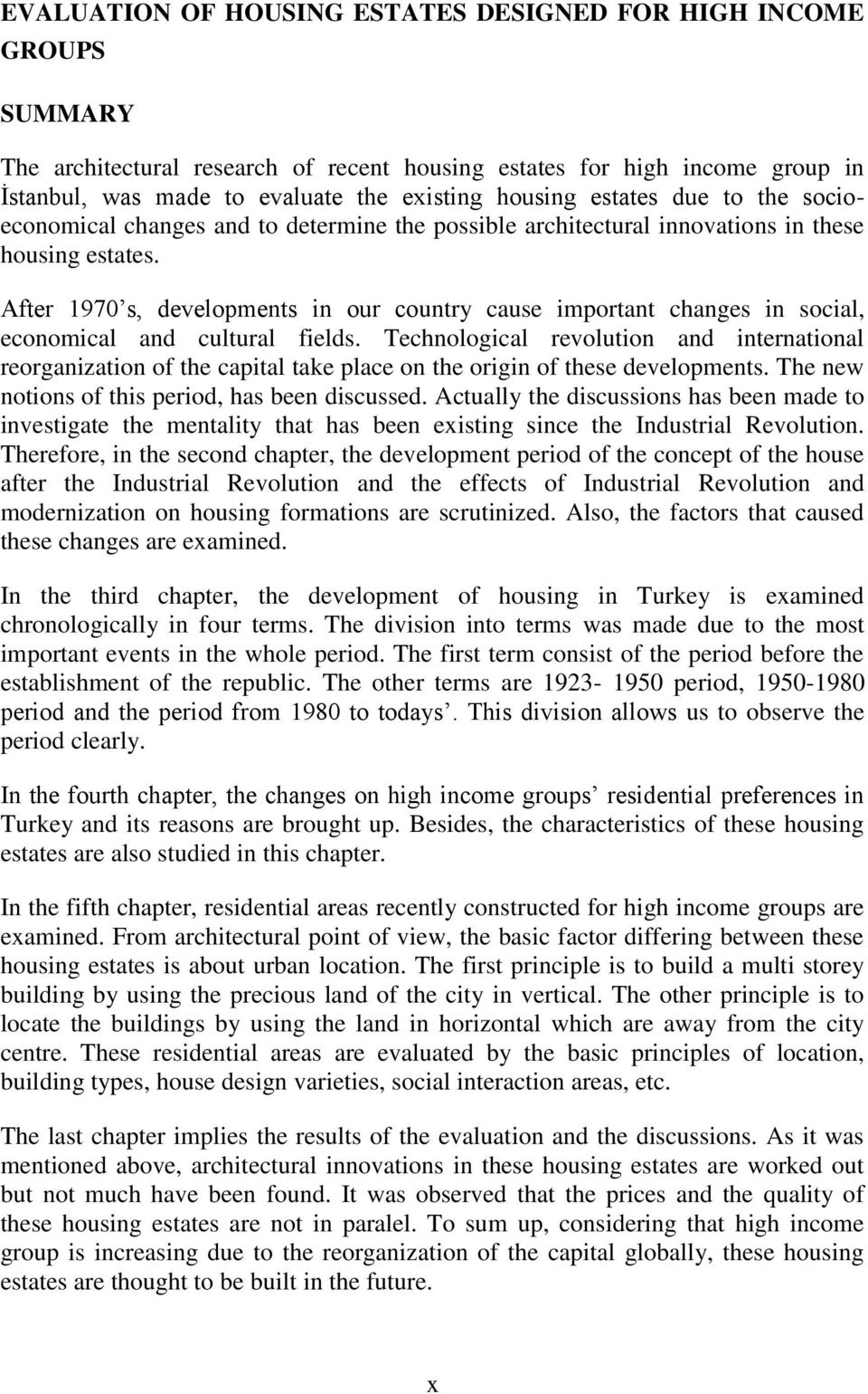 After 1970 s, developments in our country cause important changes in social, economical and cultural fields.