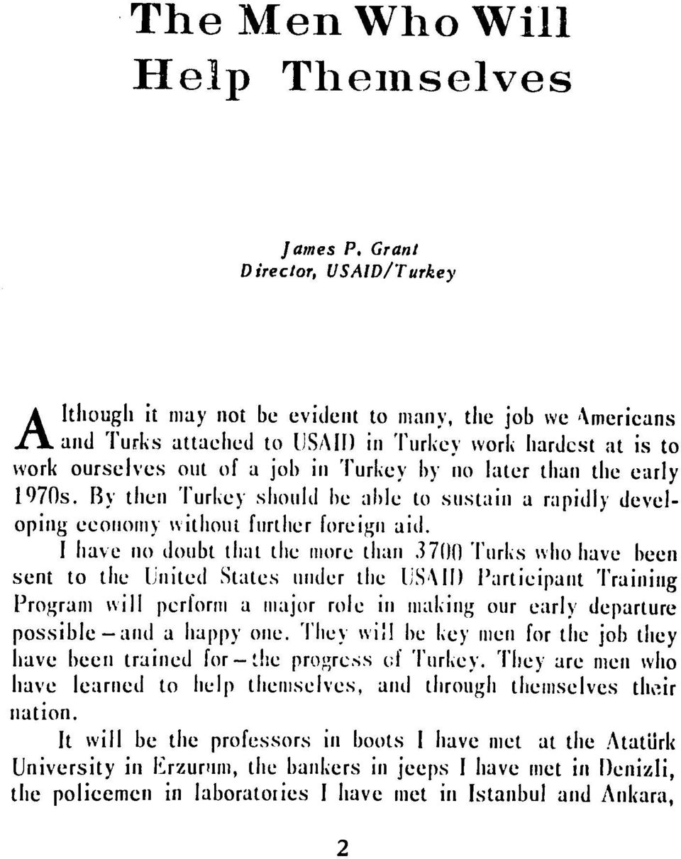 later than the early 1970s. By then Turkey should be able to susta in a rapidly developing economy without further foreign aid.