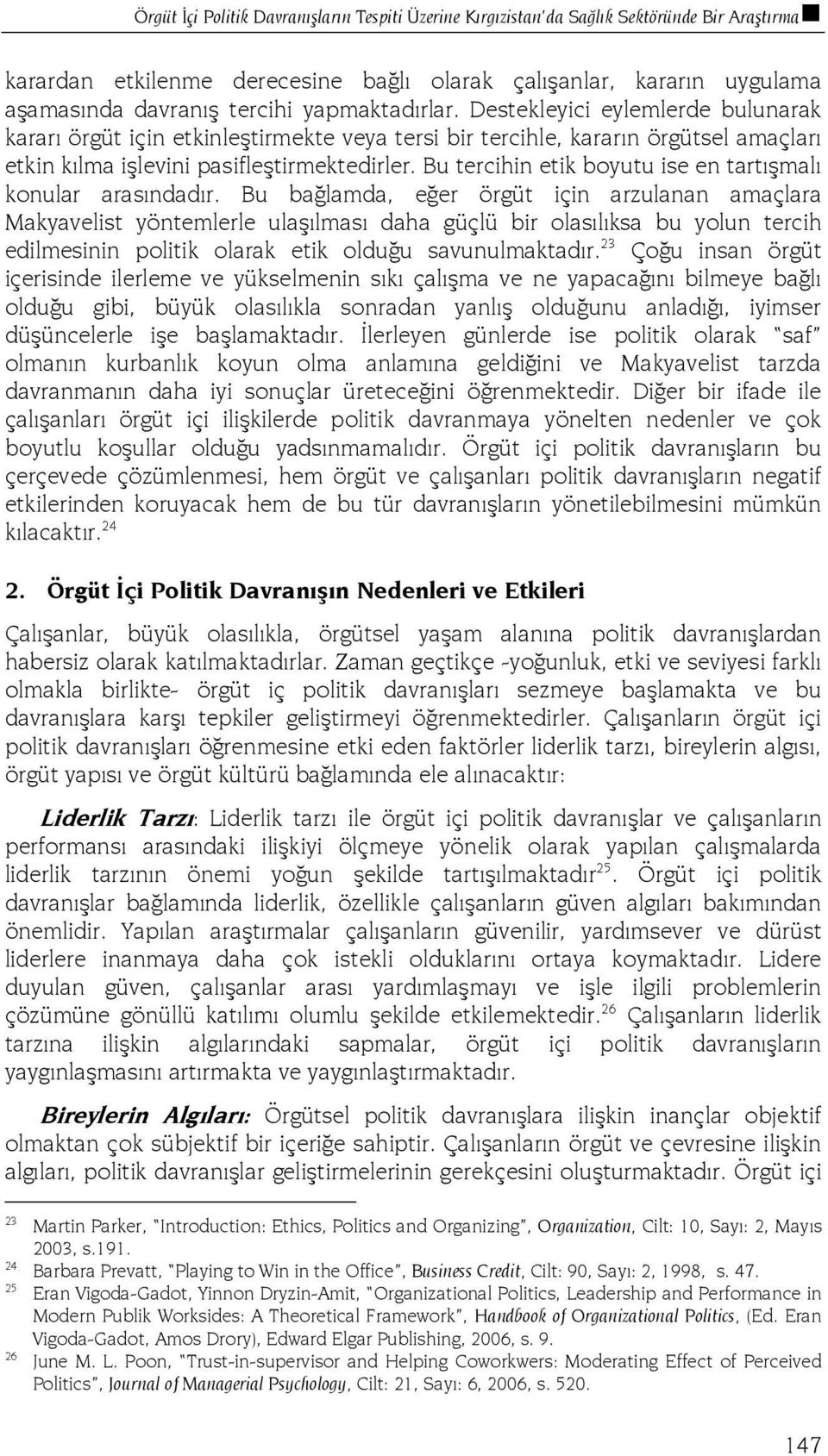 Bu tercihin etik boyutu ise en tartışmalı konular arasındadır.