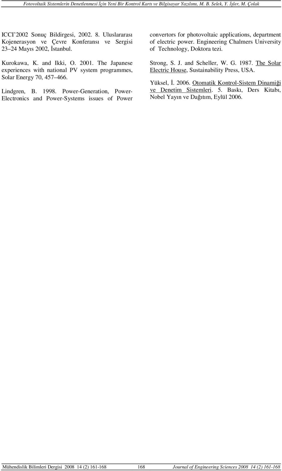 Power-Generation, Power- Electronics and Power-Systems issues of Power convertors for photovoltaic applications, department of electric power.