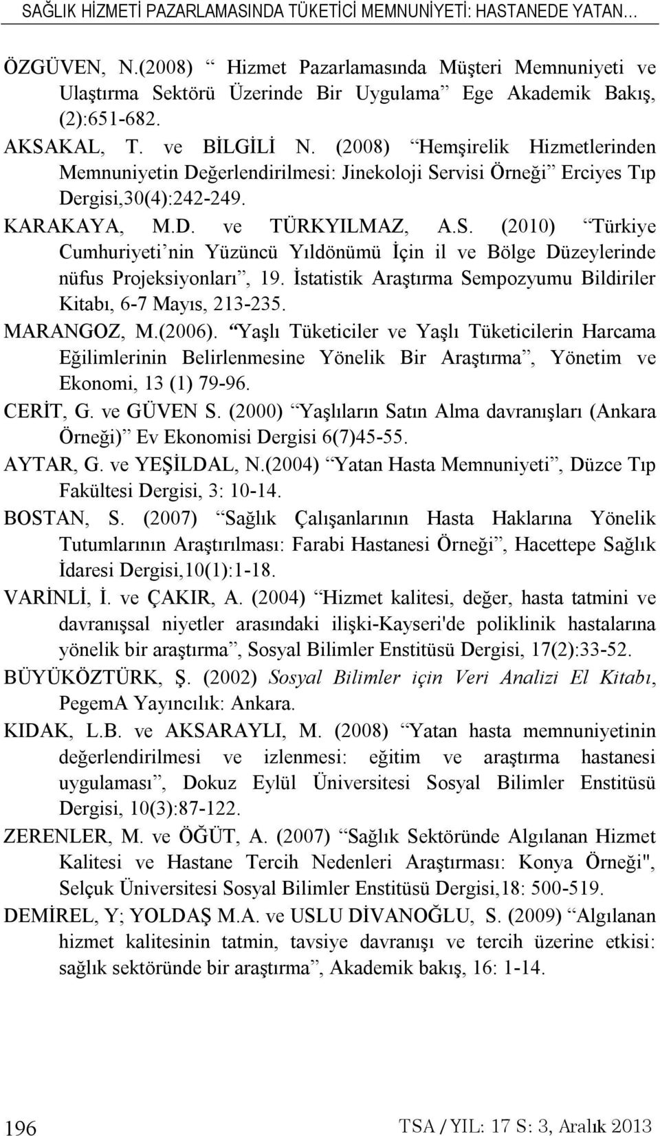 İstatistik Araştırma Sempozyumu Bildiriler Kitabı, 67 Mayıs, 213235. MARANGOZ, M.(2006).