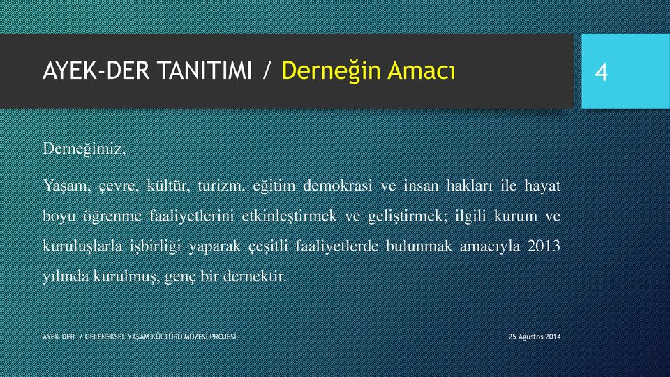 faaliyetlerini etkinleştirmek ve geliştirmek; ilgili kurum ve kuruluşlarla