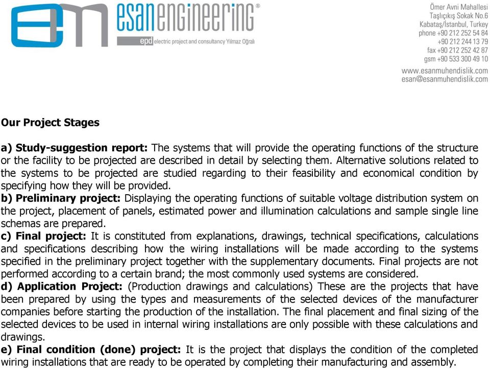 b) Preliminary project: Displaying the operating functions of suitable voltage distribution system on the project, placement of panels, estimated power and illumination calculations and sample single