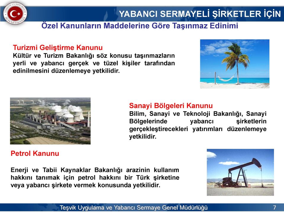 Petrol Kanunu Sanayi Bölgeleri Kanunu Bilim, Sanayi ve Teknoloji Bakanlığı, Sanayi Bölgelerinde yabancı şirketlerin gerçekleştirecekleri