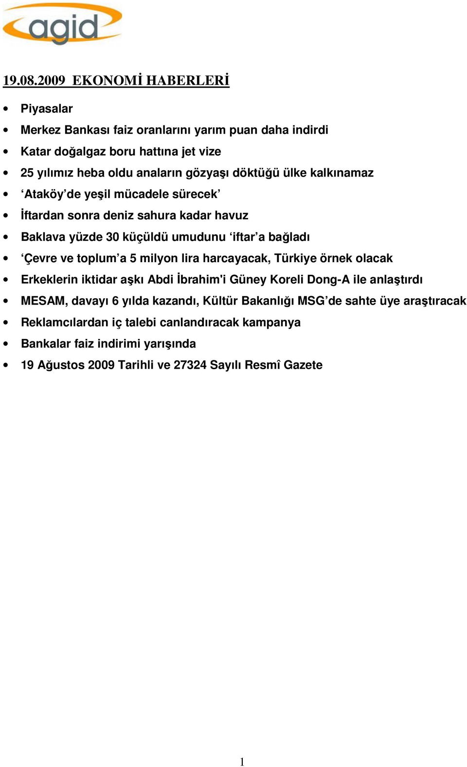 döktüğü ülke kalkınamaz Ataköy de yeşil mücadele sürecek İftardan sonra deniz sahura kadar havuz Baklava yüzde 30 küçüldü umudunu iftar a bağladı Çevre ve toplum a 5