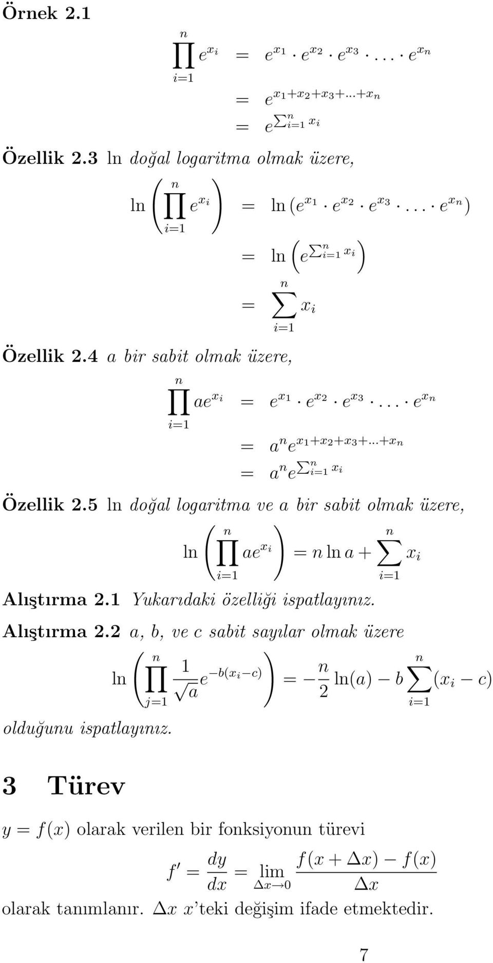 5 ln doğl logritm ve bir sbit olmk üzere, ( n ln e x i = n ln + Alıştırm 2.