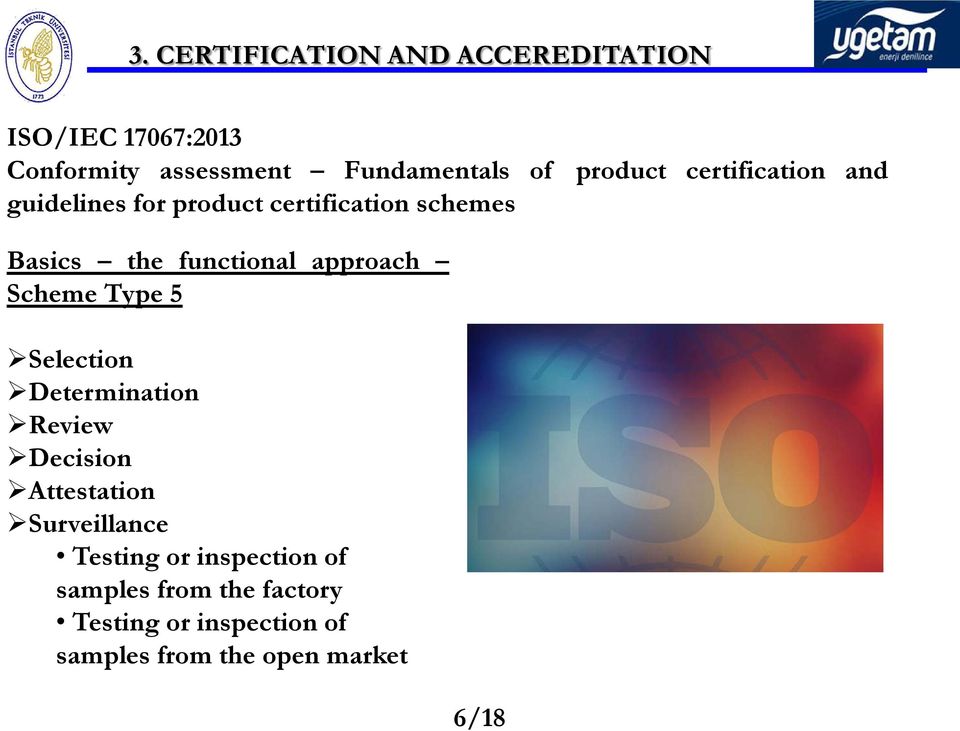 functional approach Scheme Type 5 Selection Determination Review Decision Attestation Surveillance