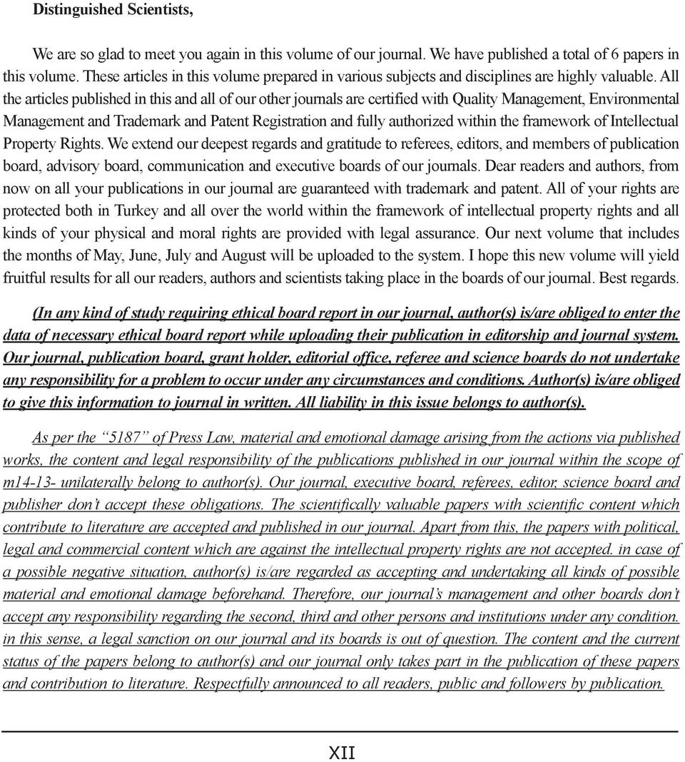 All the articles published in this and all of our other journals are certified with Quality Management, Environmental Management and Trademark and Patent Registration and fully authorized within the