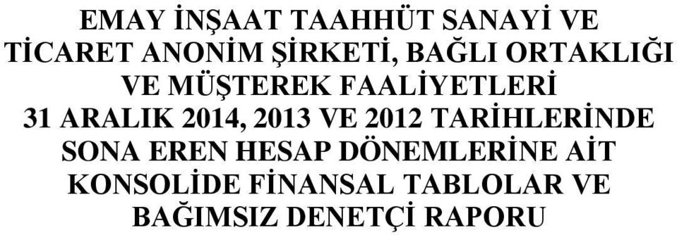 2014, 2013 VE 2012 TARİHLERİNDE SONA EREN HESAP