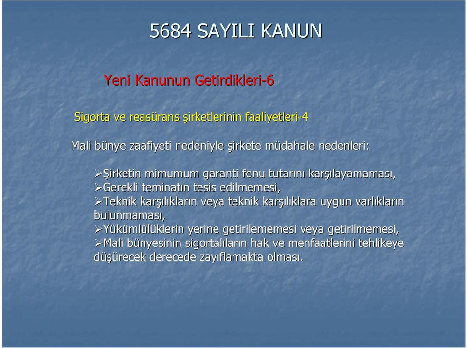 Teknik karşı şılıkların n veya teknik karşı şılıklara uygun varlıklar kların bulunmaması, Yükümlülüklerin yerine