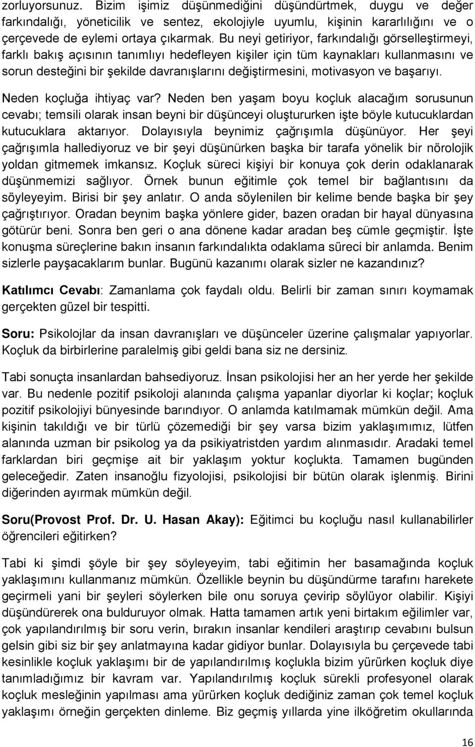 motivasyon ve başarıyı. Neden koçluğa ihtiyaç var?