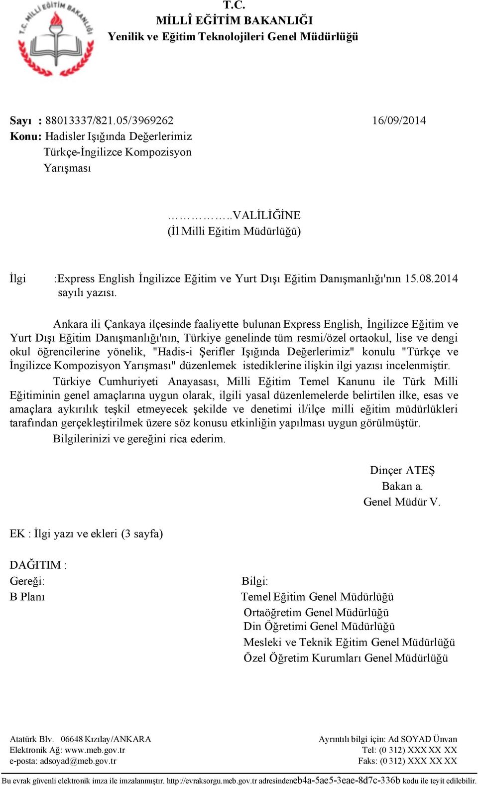 Ankara ili Çankaya ilçesinde faaliyette bulunan Express English, İngilizce Eğitim ve Yurt Dışı Eğitim Danışmanlığı'nın, Türkiye genelinde tüm resmi/özel ortaokul, lise ve dengi okul öğrencilerine