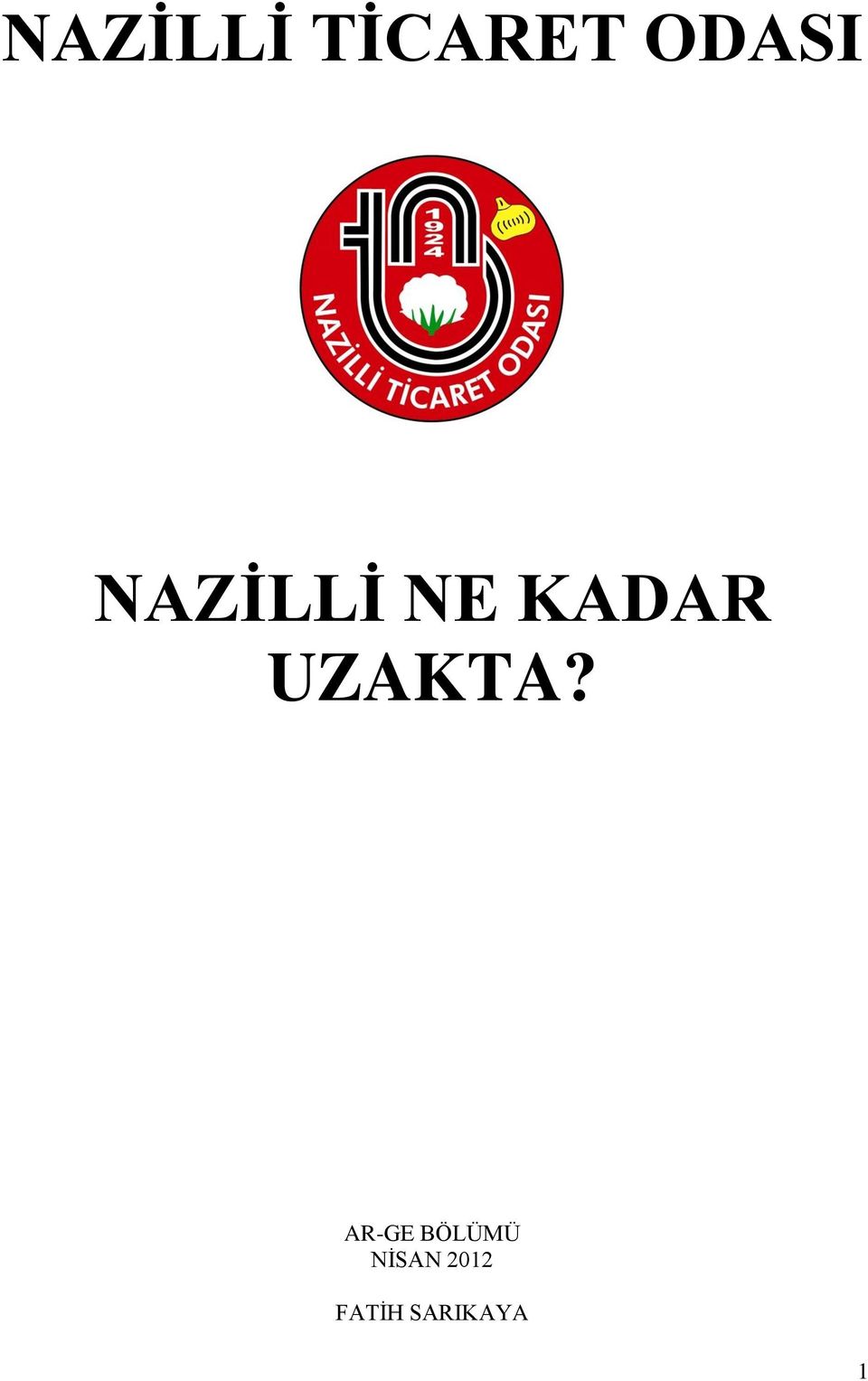 UZAKTA?