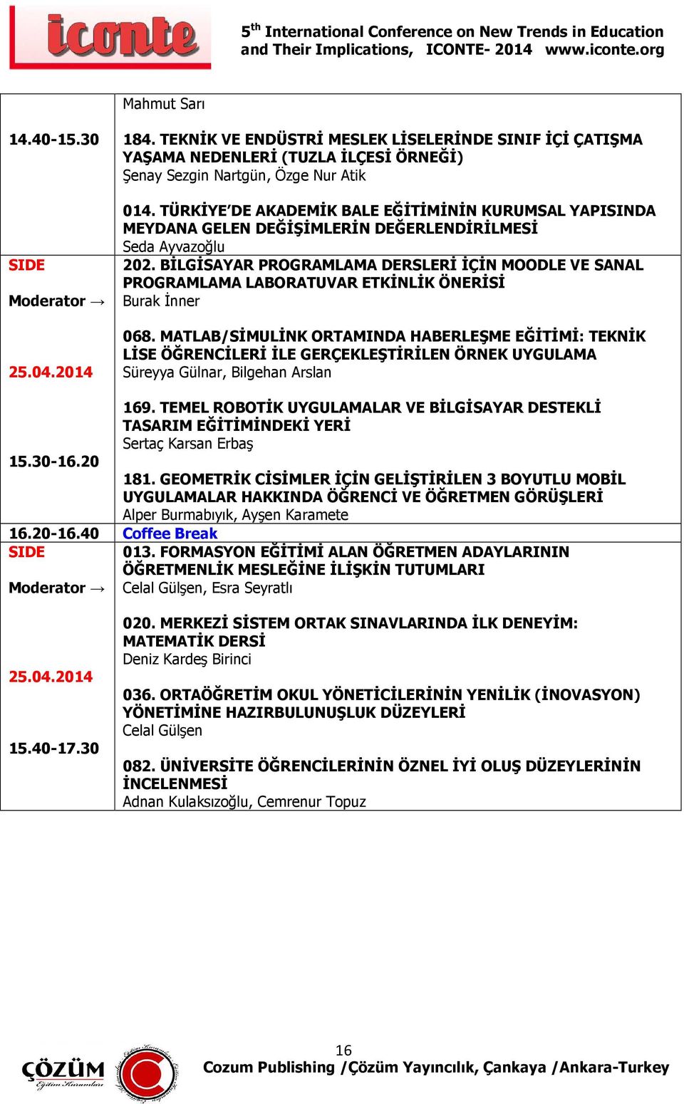 BİLGİSAYAR PROGRAMLAMA DERSLERİ İÇİN MOODLE VE SANAL PROGRAMLAMA LABORATUVAR ETKİNLİK ÖNERİSİ Burak İnner 068.