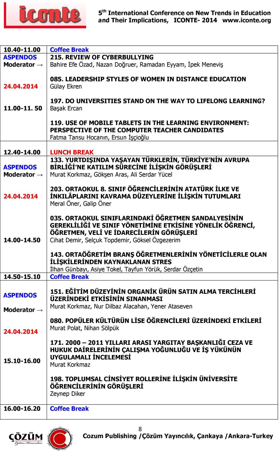 USE OF MOBILE TABLETS IN THE LEARNING ENVIRONMENT: PERSPECTIVE OF THE COMPUTER TEACHER CANDIDATES Fatma Tansu Hocanın, Ersun İşçioğlu 133.