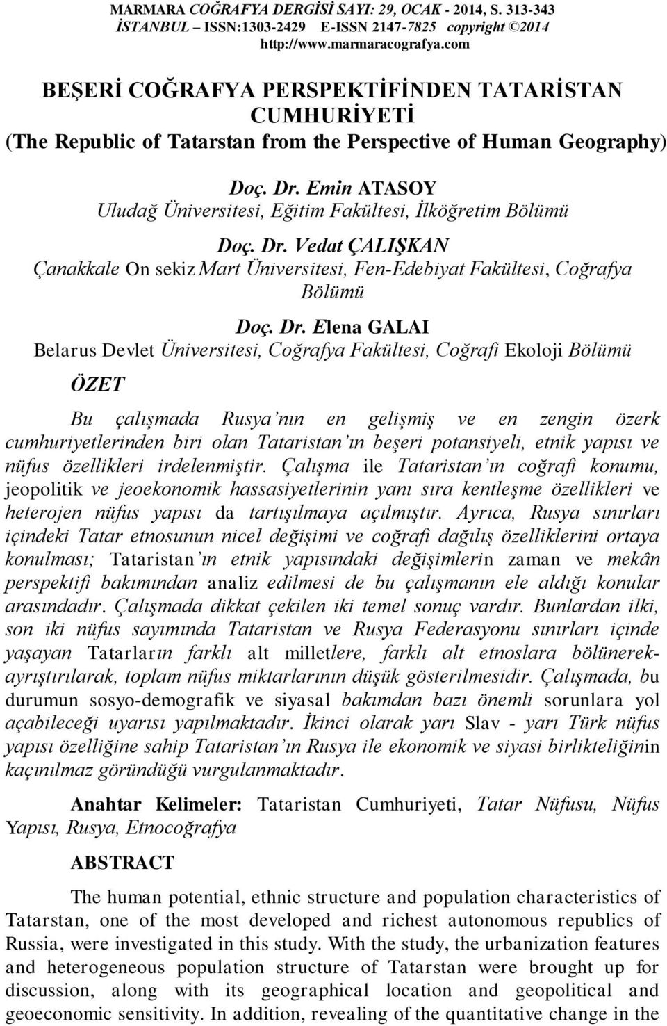 Emin ATASOY Uludağ Üniversitesi, Eğitim Fakültesi, İlköğretim Bölümü Doç. Dr.