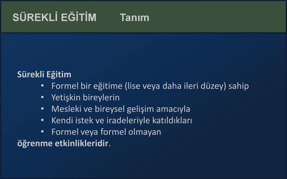 Mesleki ve bireysel gelişim amacıyla Kendi istek ve