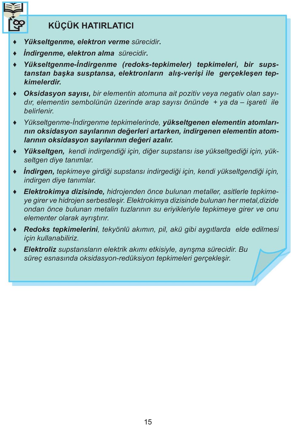 Oksidasyon say s, bir elementin atomuna ait pozitiv veya negativ olan say d r, elementin sembolünün üzerinde arap say s önünde + ya da i areti ile belirlenir.