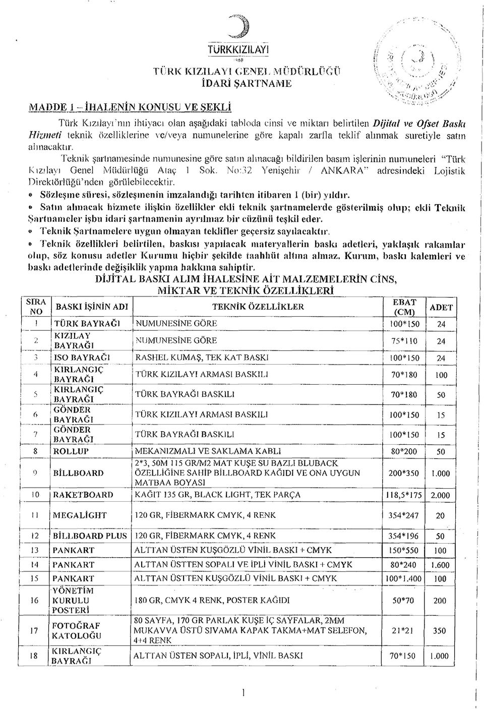 belrtlen Djtal ve Ofset Baskı Hzmet teknk özellklerne ve/veya numunelerne göre kapalı zarfla teklf alınmak suretyle satın alınacaktır.