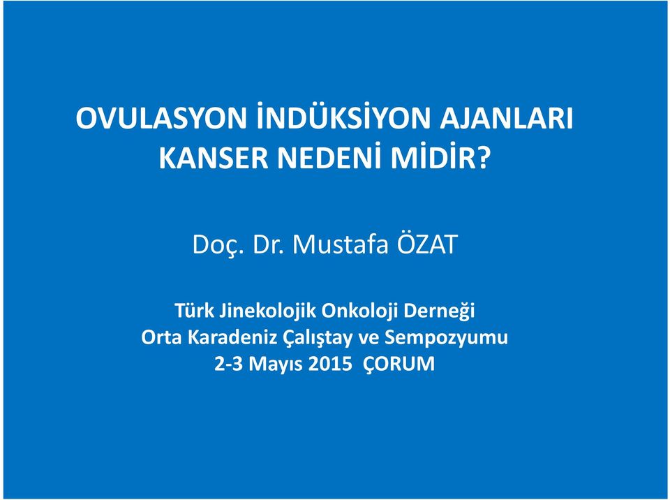 Mustafa ÖZAT Türk Jinekolojik Onkoloji