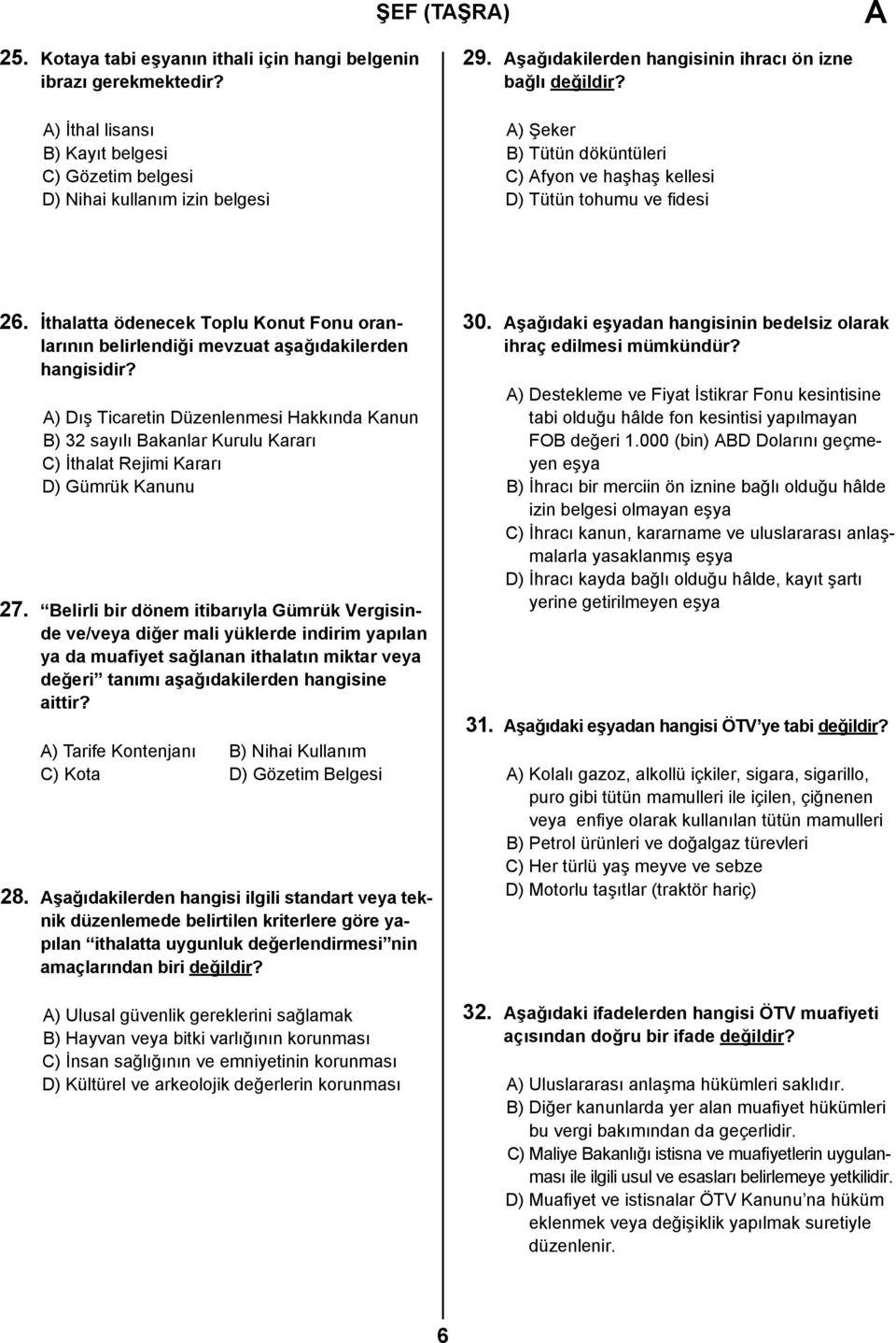 İthalatta ödenecek Toplu Konut Fonu oranlarının belirlendiği mevzuat aşağıdakilerden hangisidir?