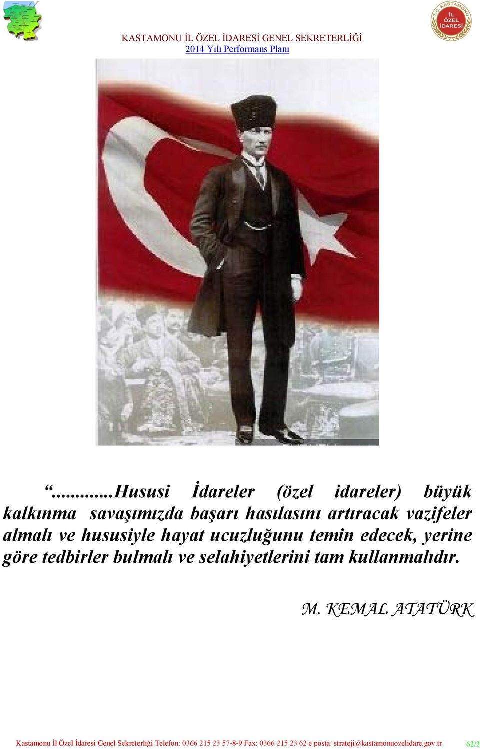 selahiyetlerini tam kullanmalıdır. M.