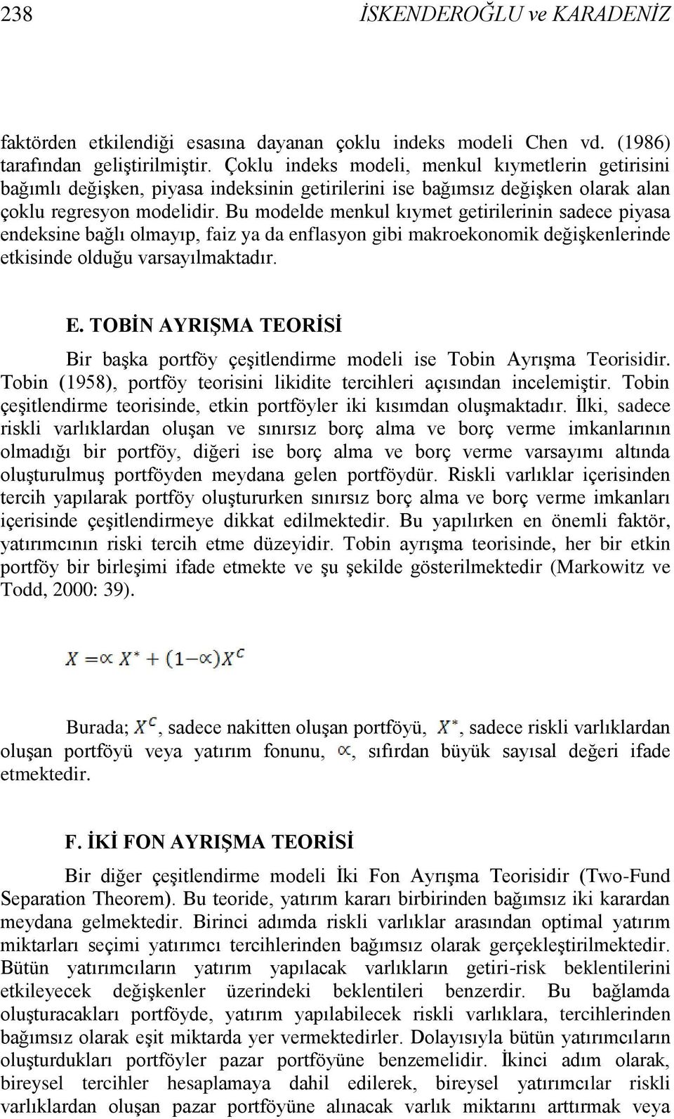 Bu modelde menkul kıymet getirilerinin sadece piyasa endeksine bağlı olmayıp, faiz ya da enflasyon gibi makroekonomik değiģkenlerinde etkisinde olduğu varsayılmaktadır. E.