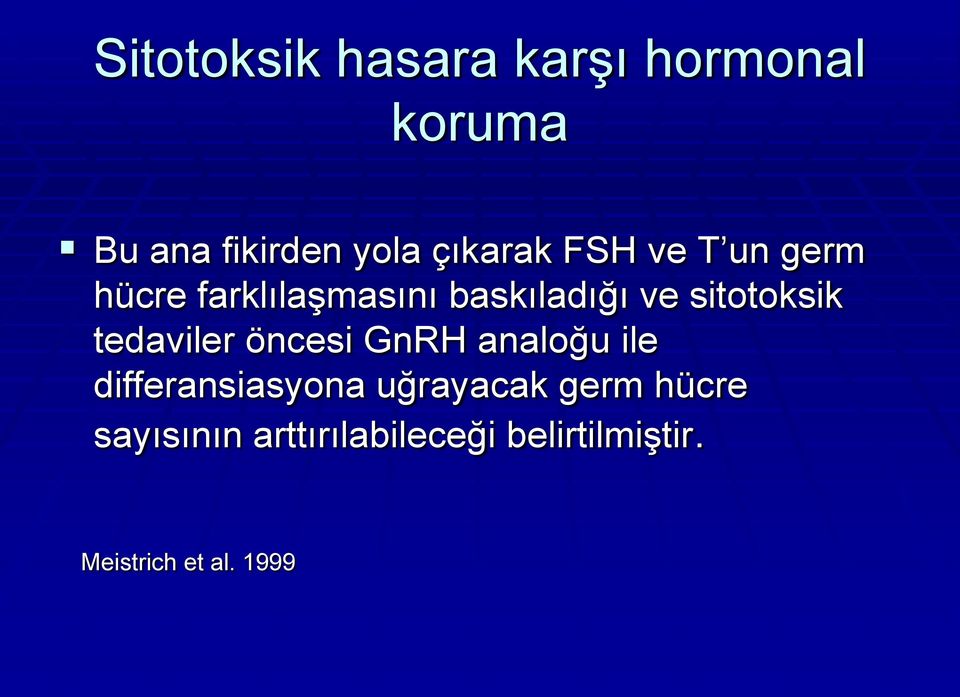 sitotoksik tedaviler öncesi GnRH analoğu ile differansiasyona